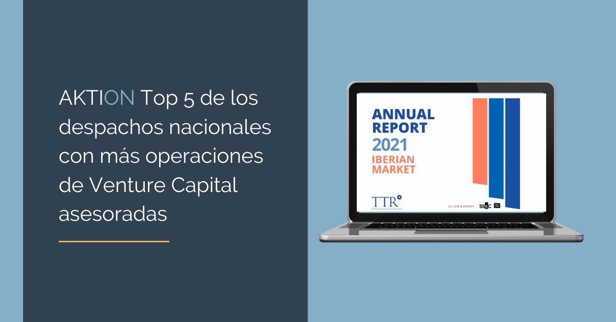 AKTION escala al Top 5 de los despachos nacionales con más operaciones de Venture Capital asesoradas.